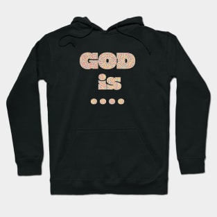 God Is: Faith, Inspiration, Strength Hoodie